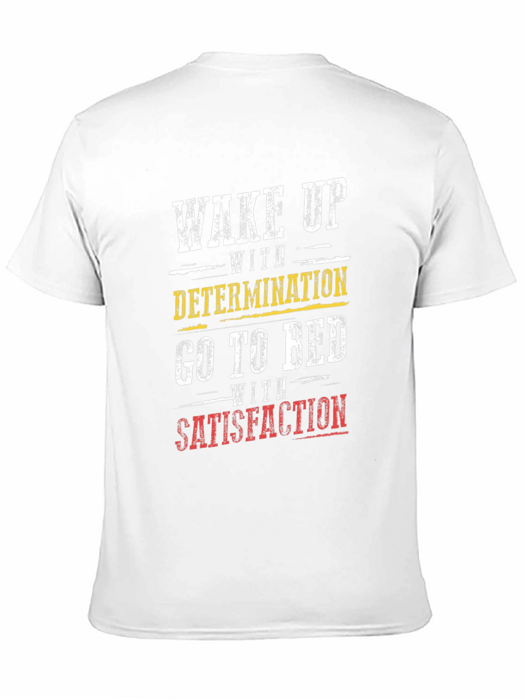 Wake Up With Determination Graphic T-Shirt