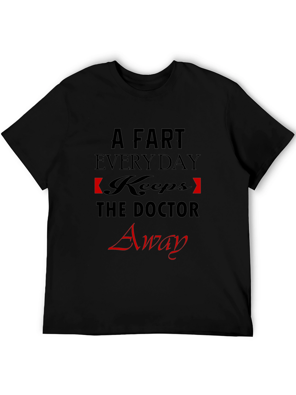 Funny A Fart Every Day Graphic T-Shirt