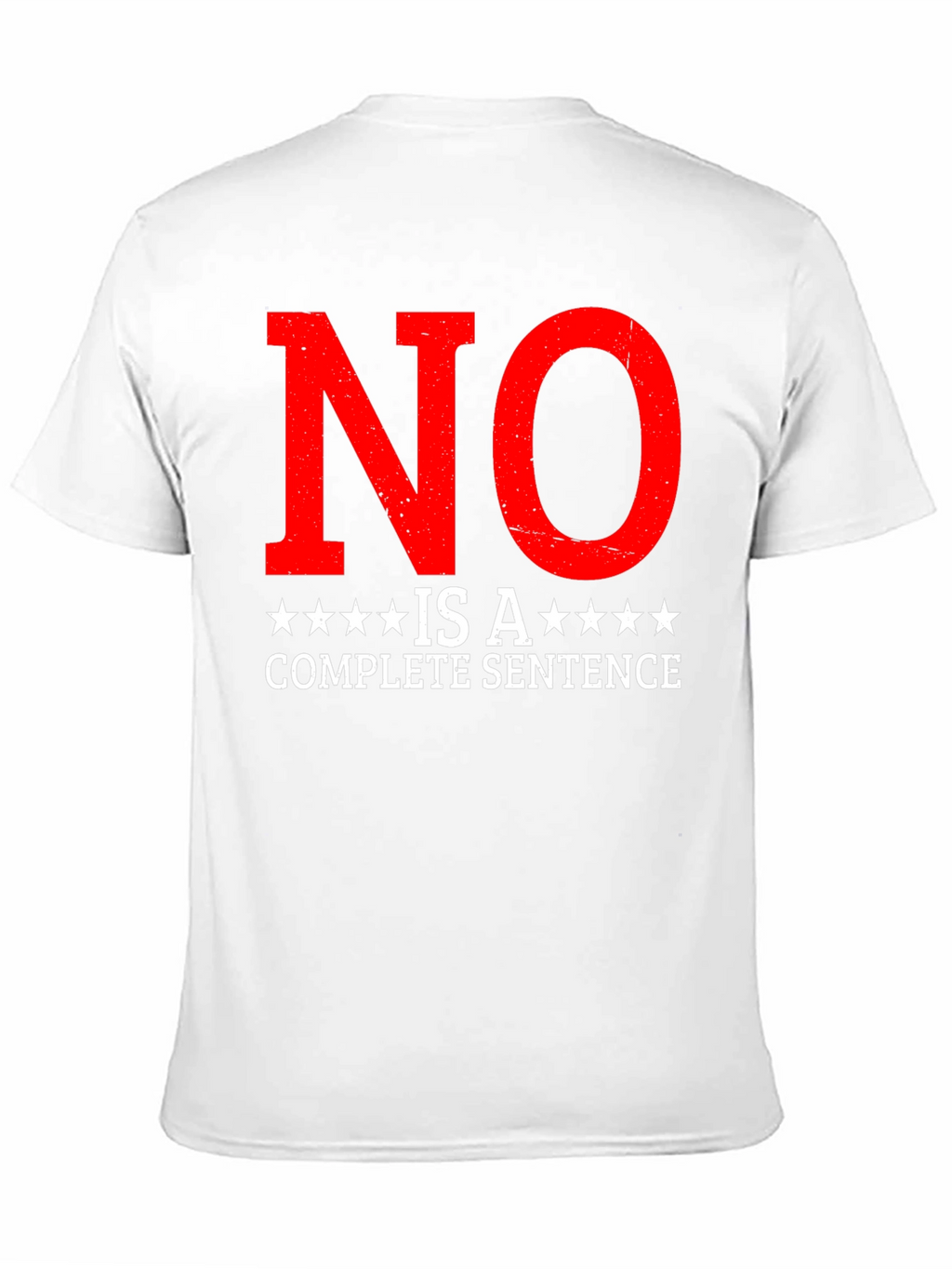 Statement T-Shirt - No is a Complete Sentence