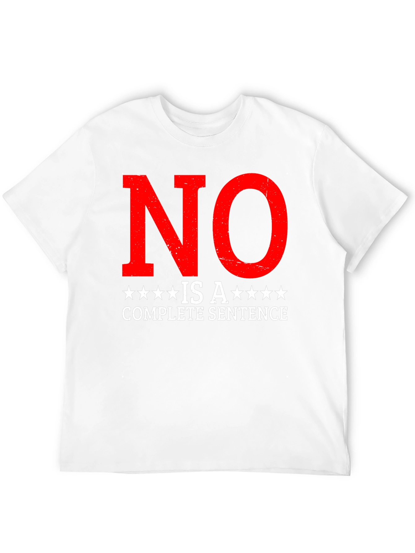 Statement T-Shirt - No is a Complete Sentence