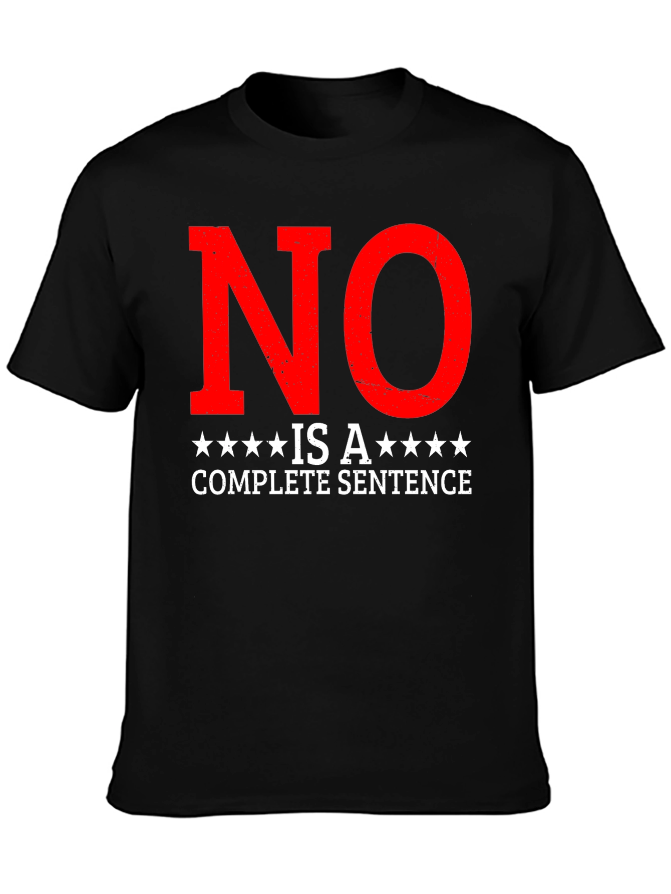 Statement T-Shirt - No is a Complete Sentence