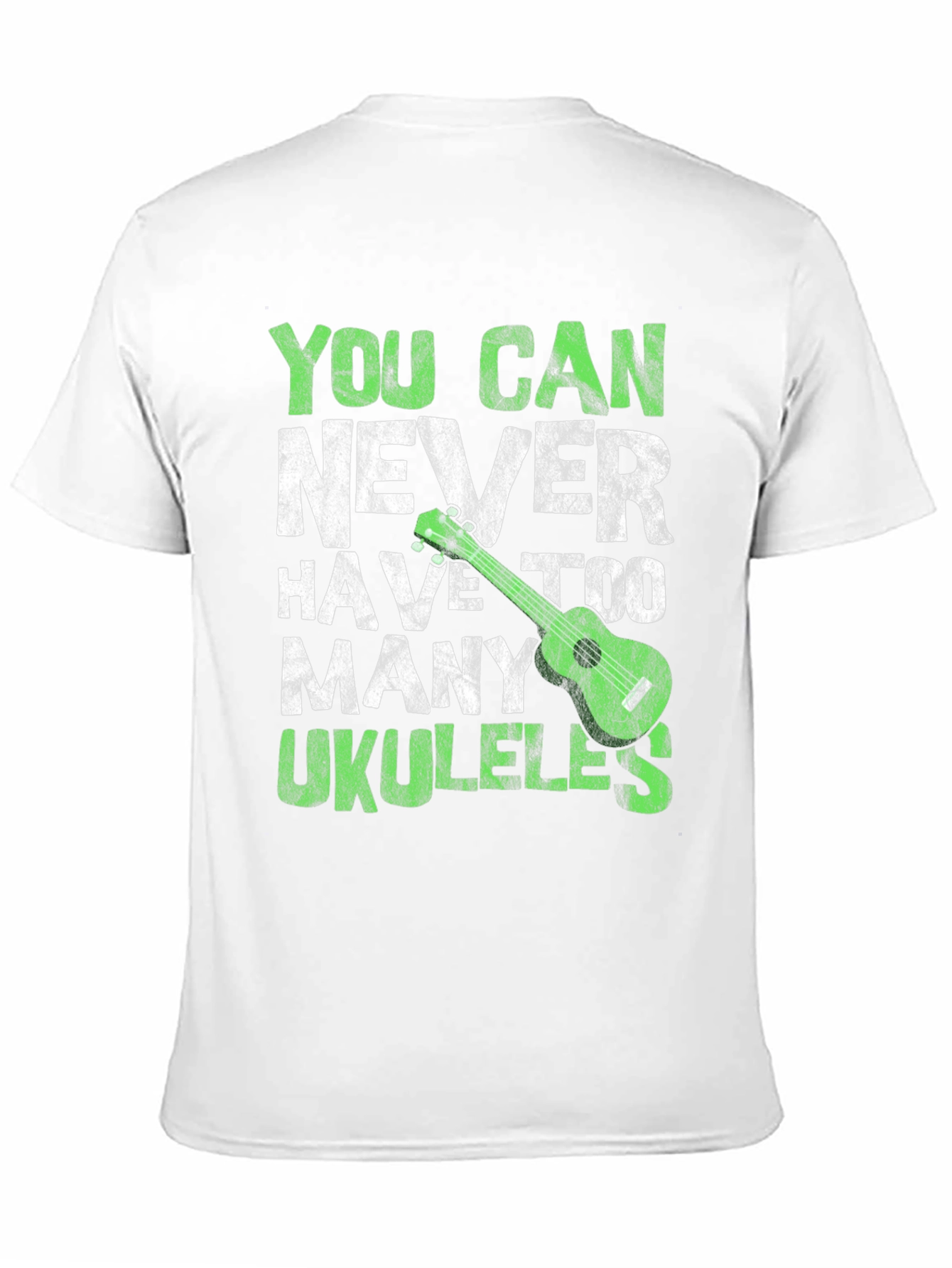 You Can Never Have Too Many Ukuleles T-Shirt