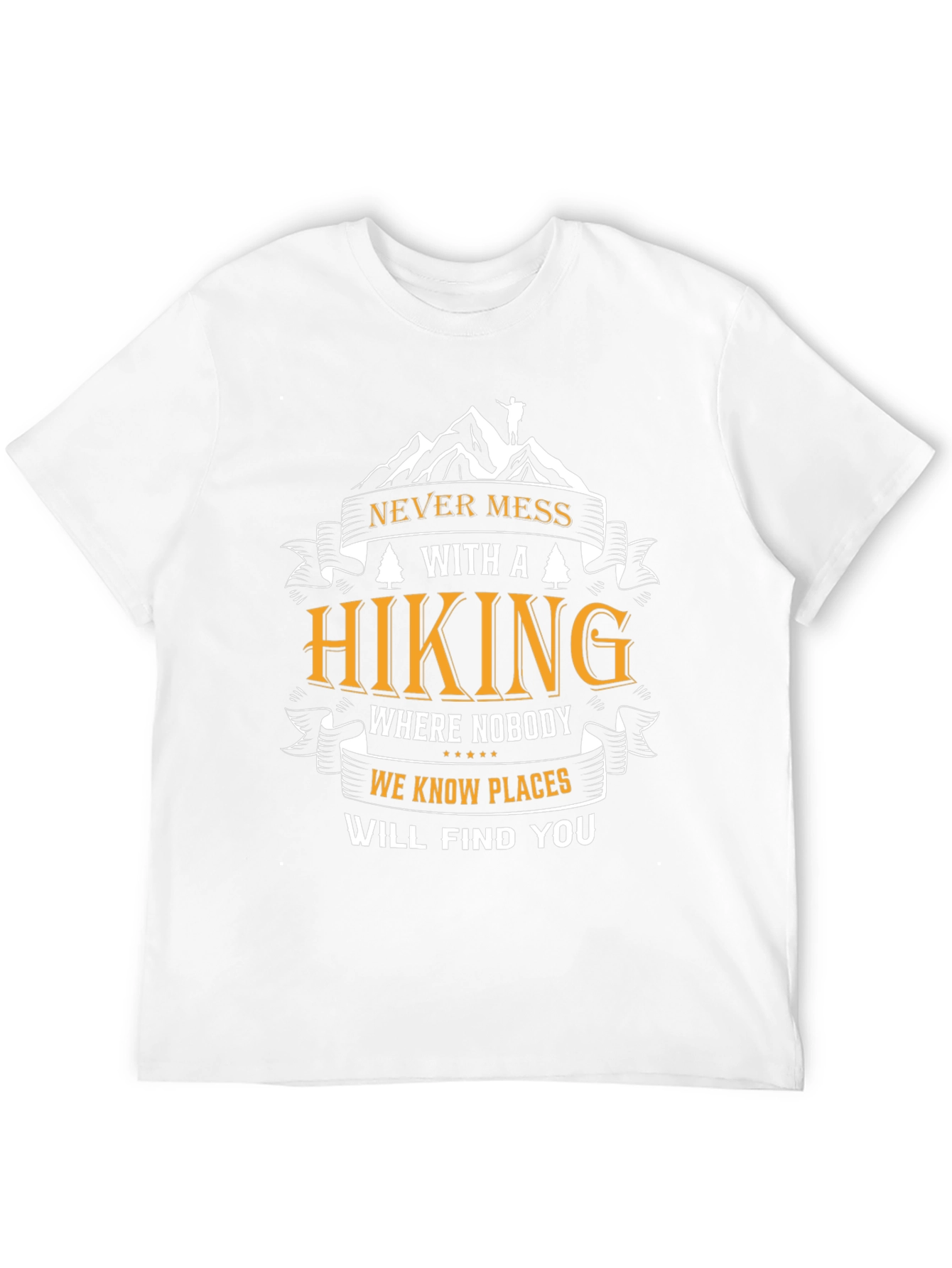 Hiking Adventure T-Shirt - Never Mess With a Hiker