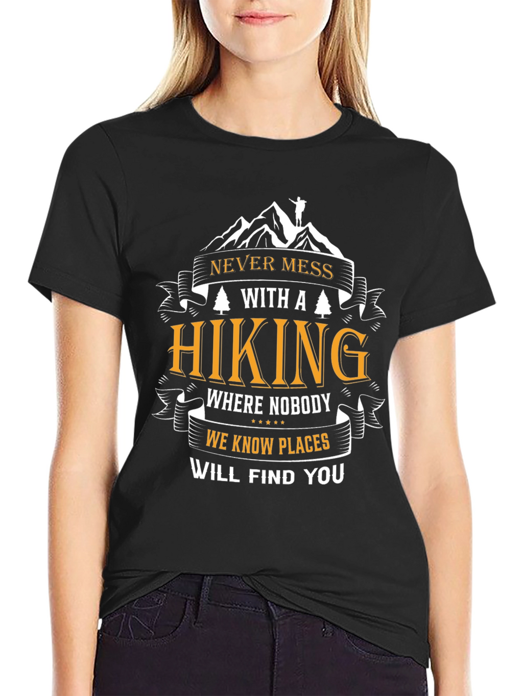 Hiking Adventure T-Shirt - Never Mess With a Hiker