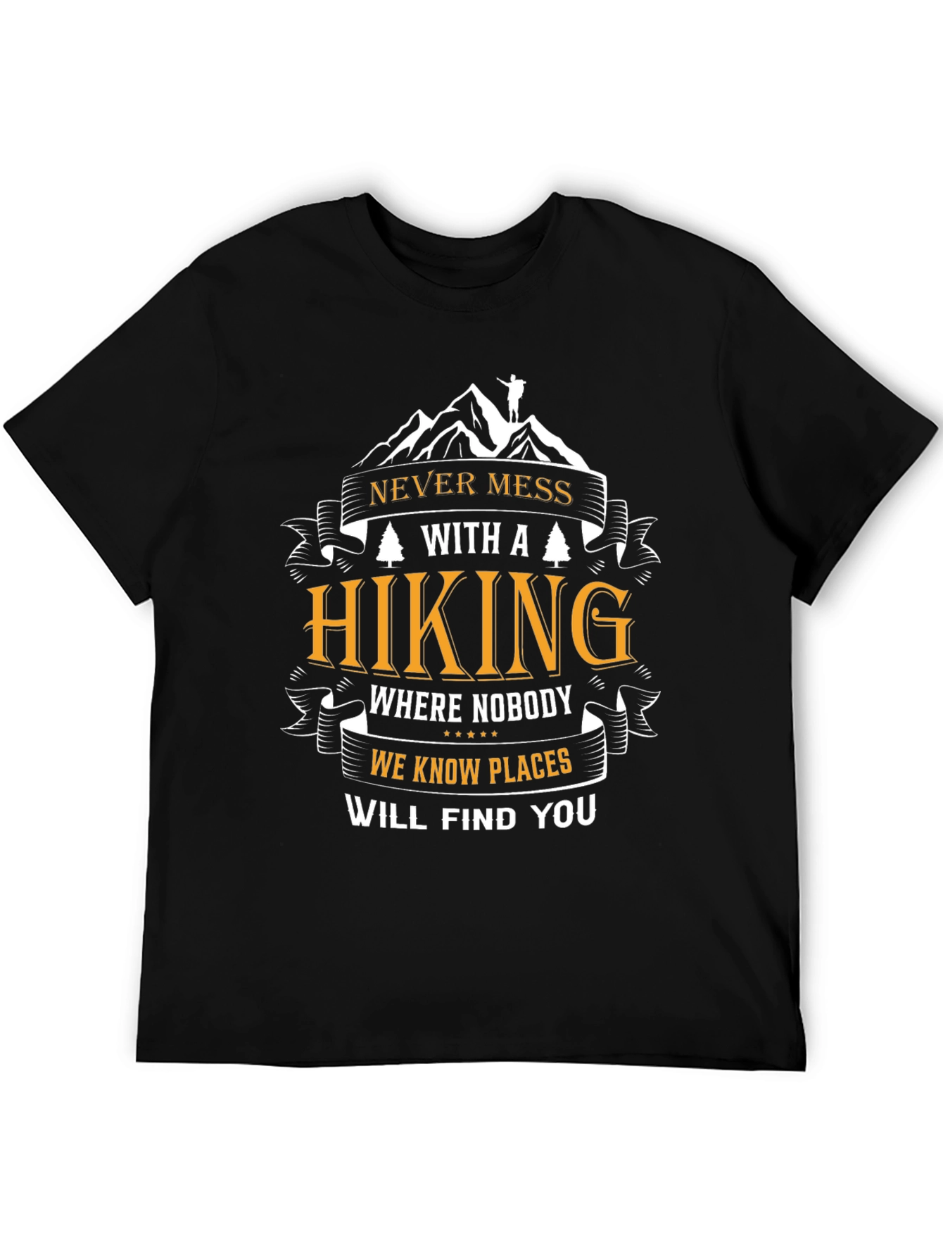 Hiking Adventure T-Shirt - Never Mess With a Hiker