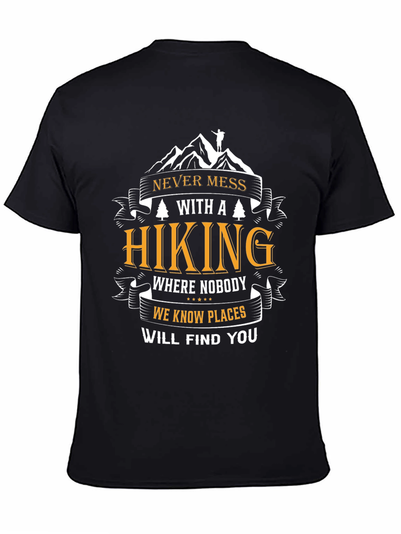 Hiking Adventure T-Shirt - Never Mess With a Hiker