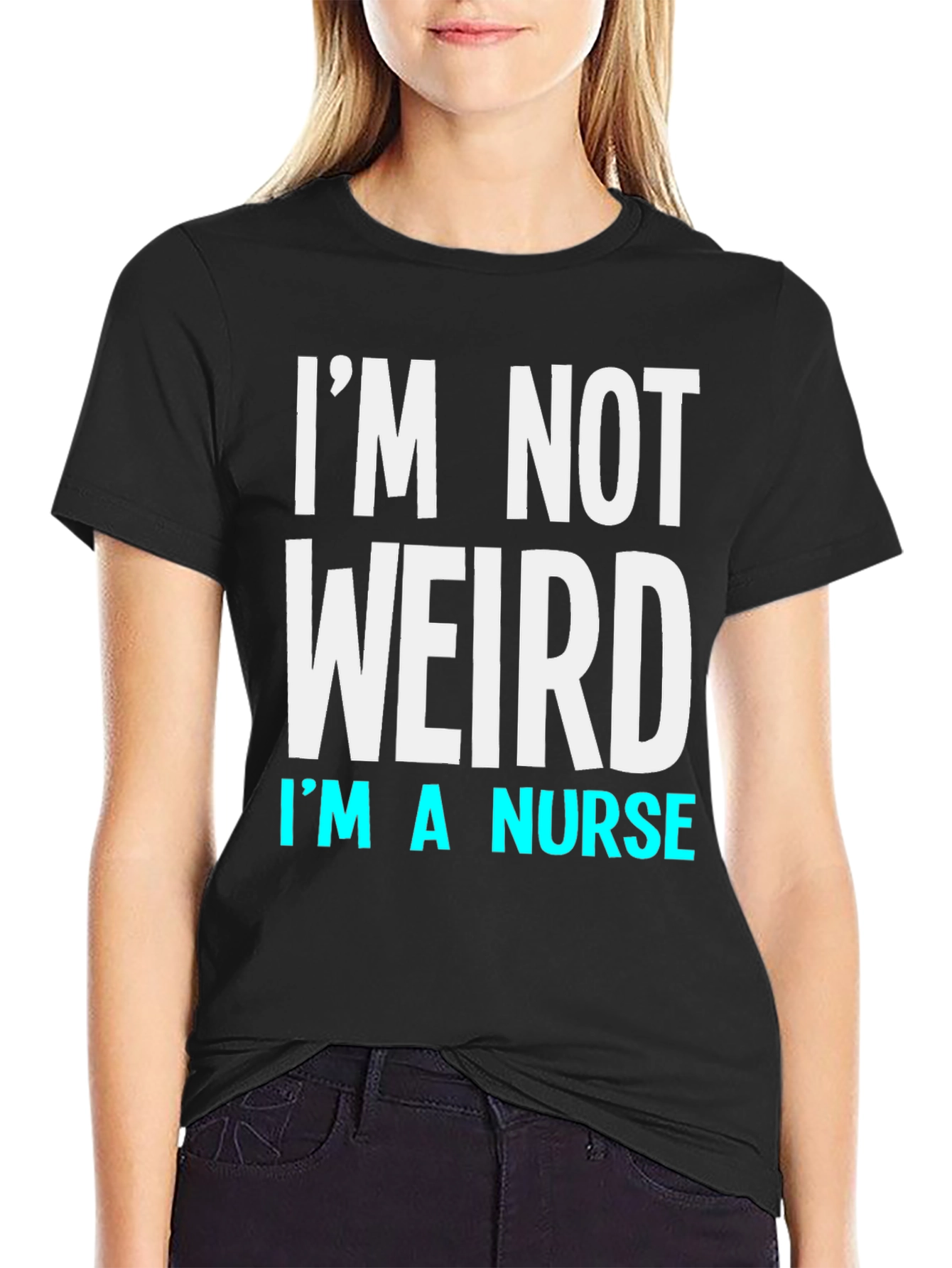Im Not Weird Im a Nurse T-Shirt