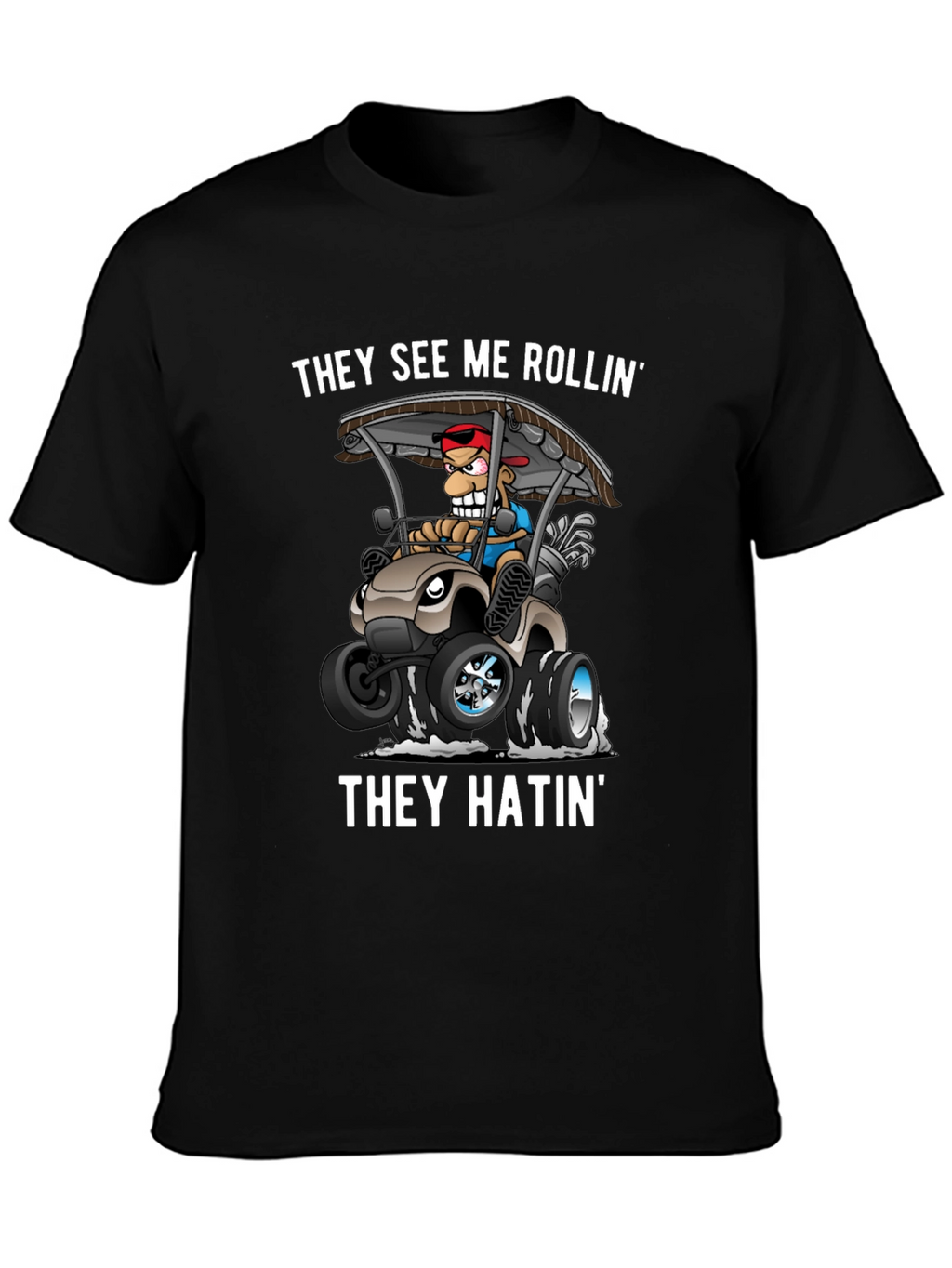 They See Me Rollin Golf Humor Tee