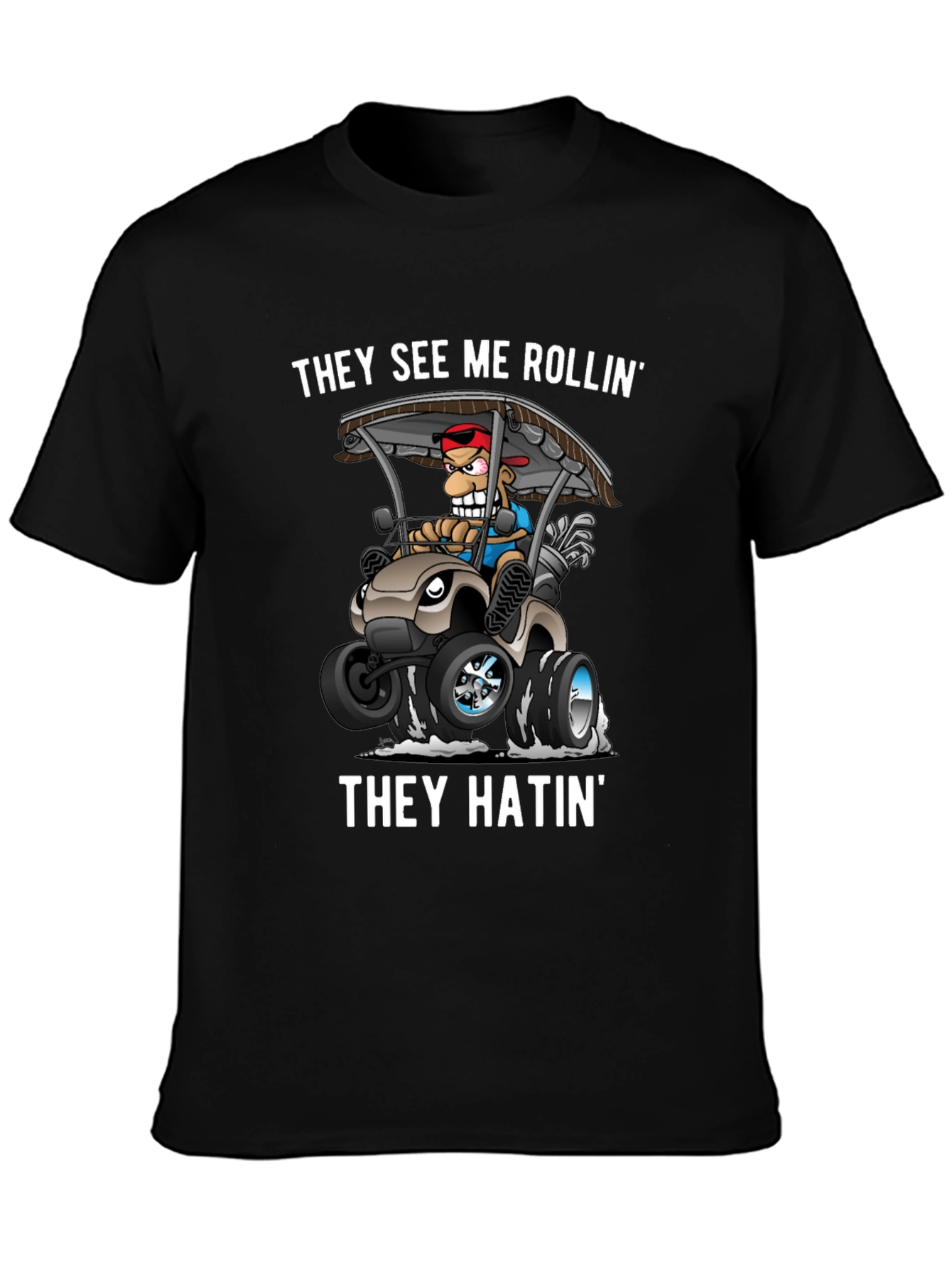 They See Me Rollin Golf Humor Tee