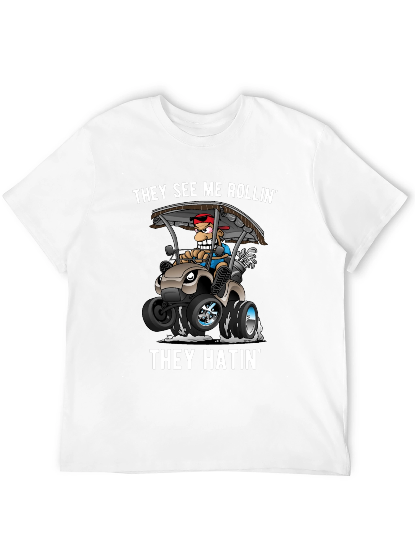 They See Me Rollin Golf Humor Tee
