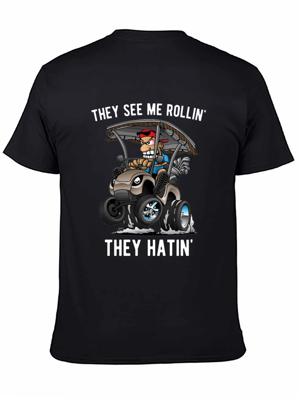 They See Me Rollin Golf Humor Tee