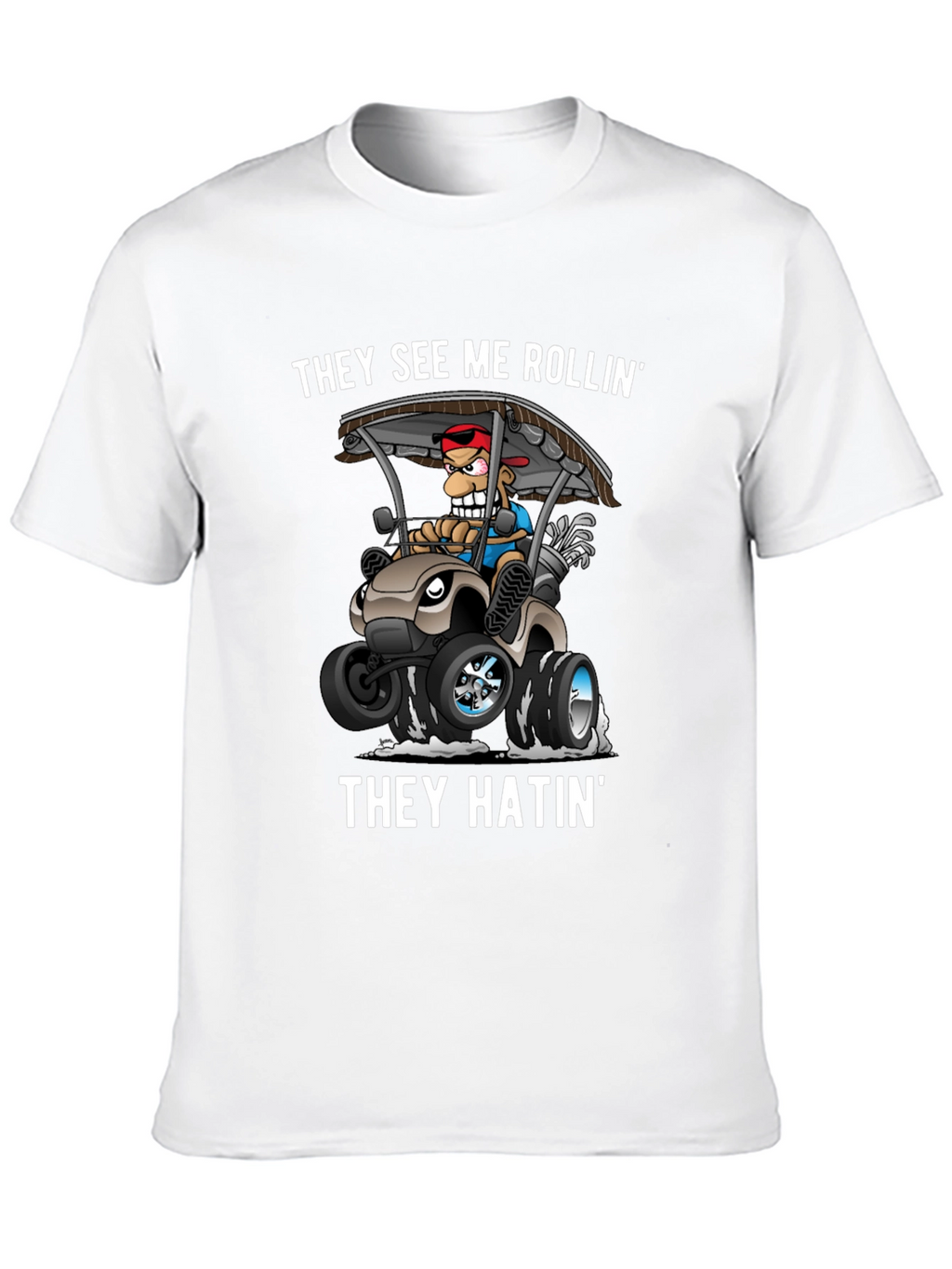 They See Me Rollin Golf Humor Tee
