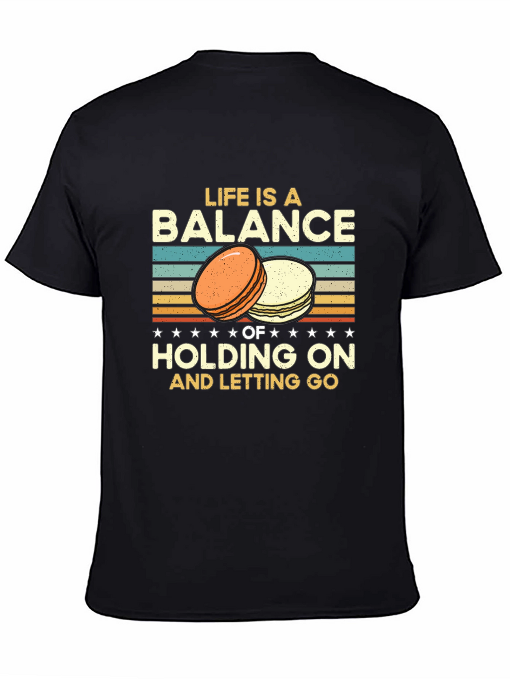 Life is a Balance T-Shirt Macarons Design