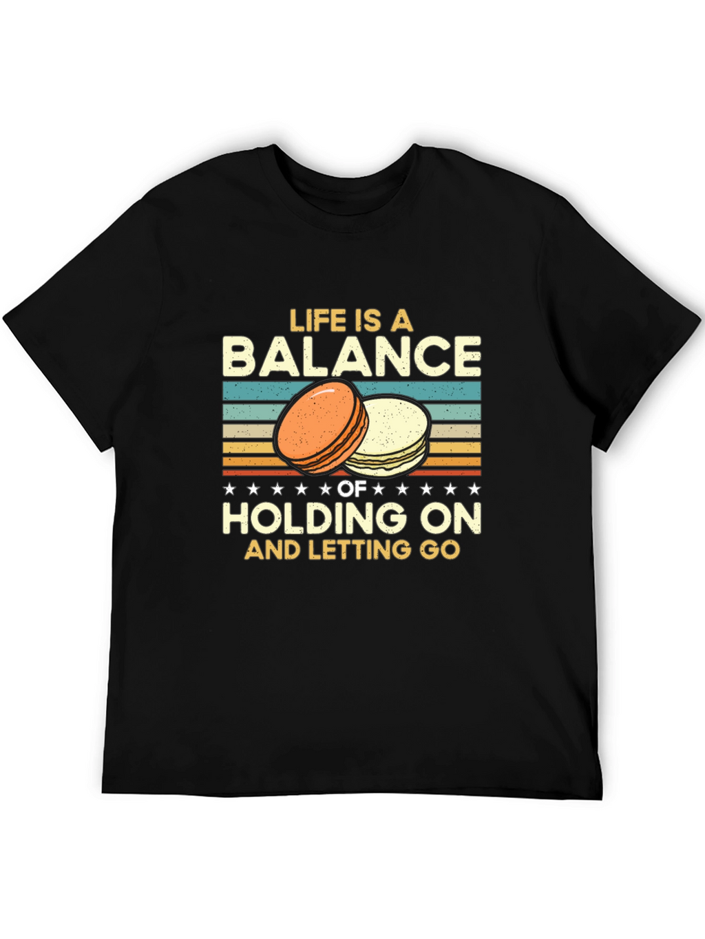Life is a Balance T-Shirt Macarons Design