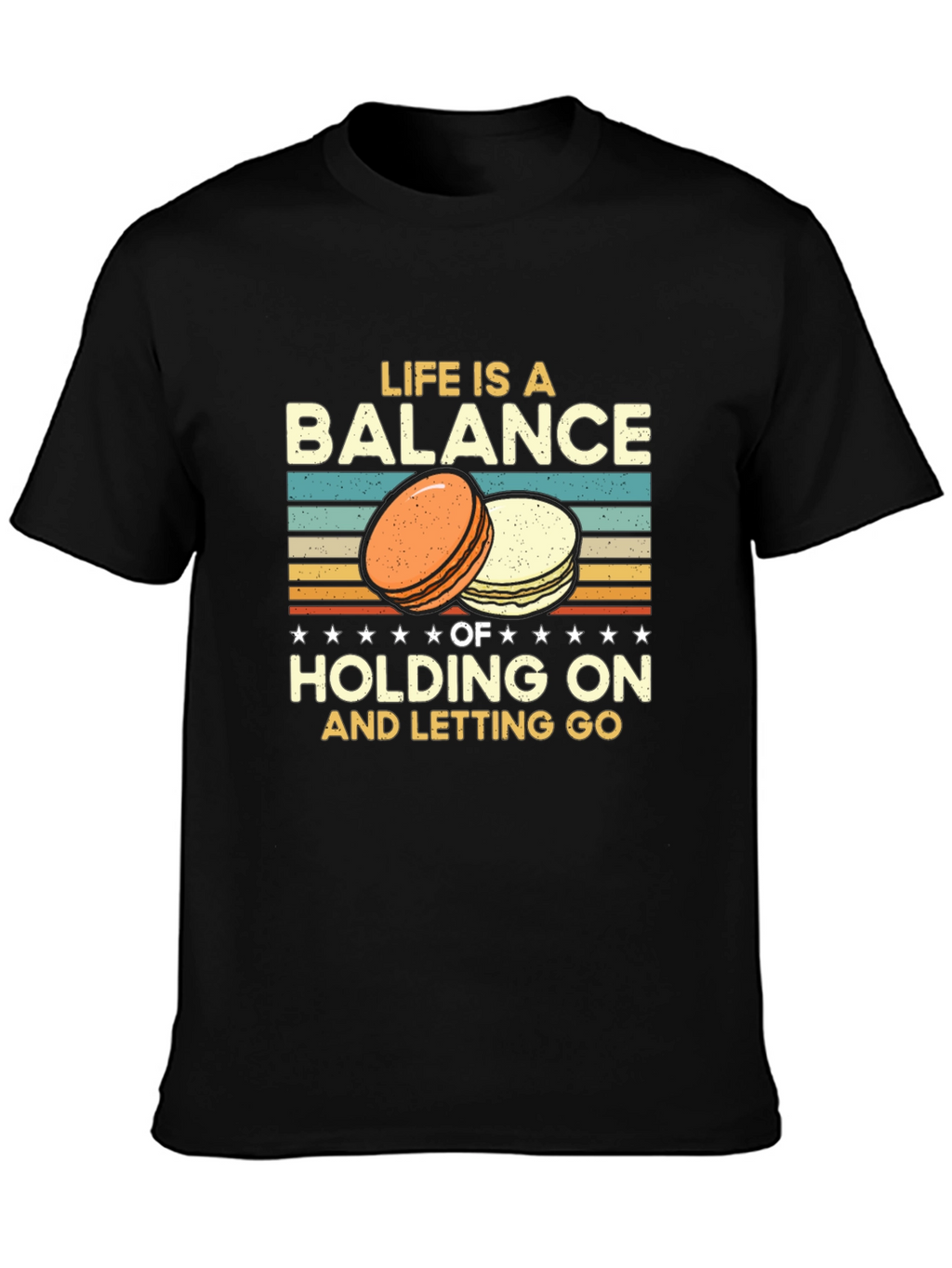 Life is a Balance T-Shirt Macarons Design