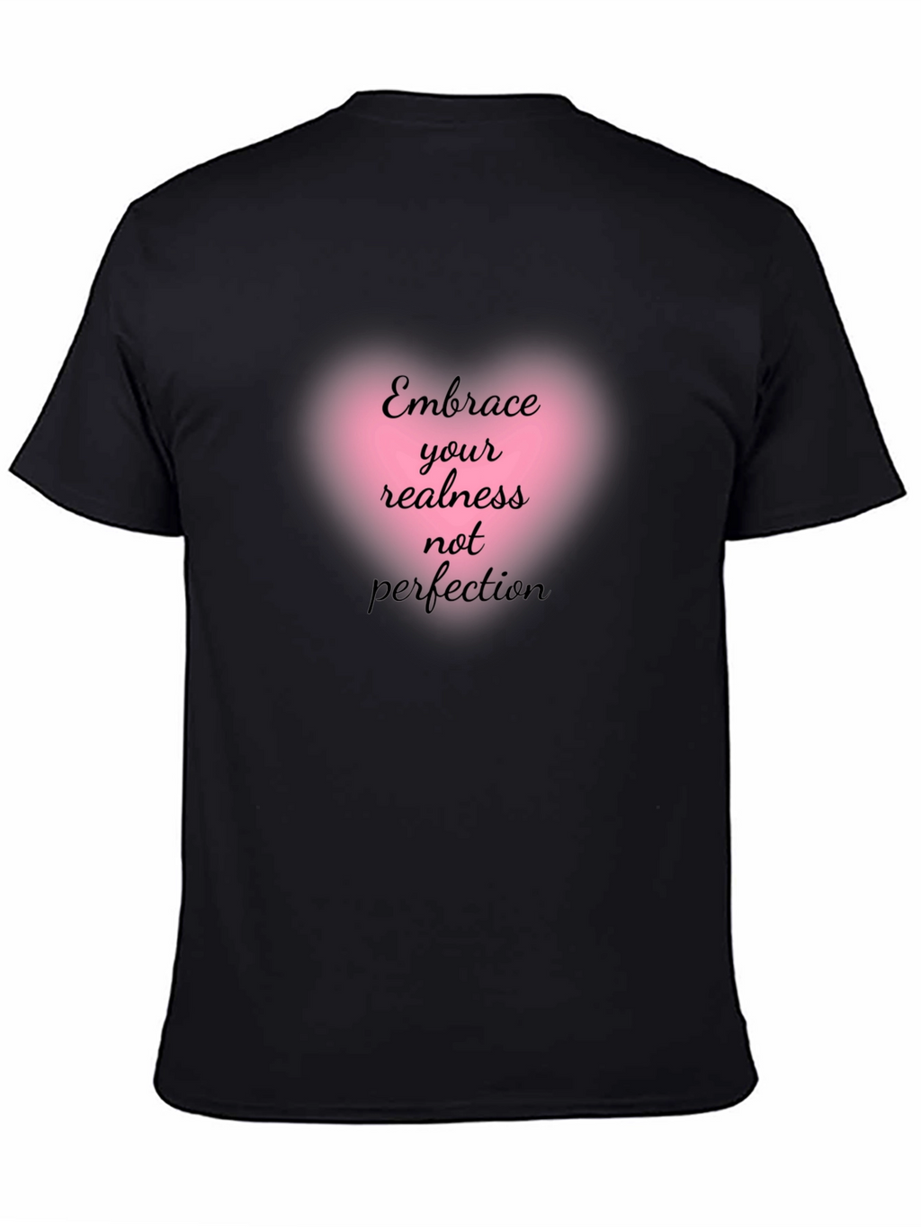 Embrace Your Realness Tee - Inspirational Graphic T-Shirt