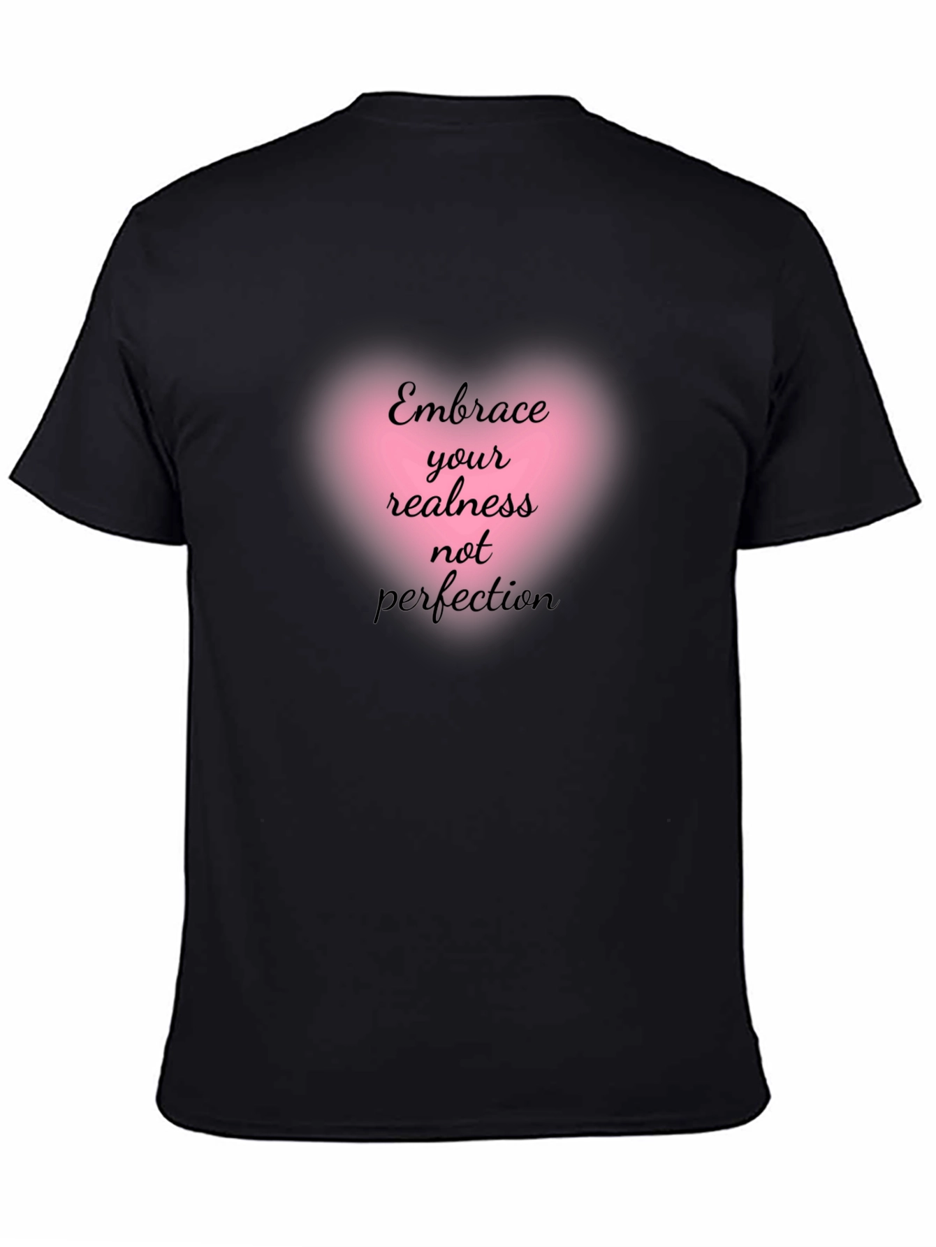 Embrace Your Realness Tee - Inspirational Graphic T-Shirt