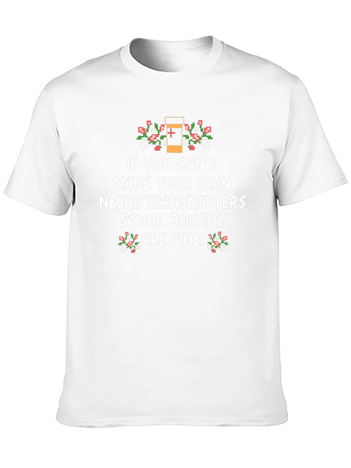 Funny Neurotransmitter T-Shirt - Store Bought is Fine!
