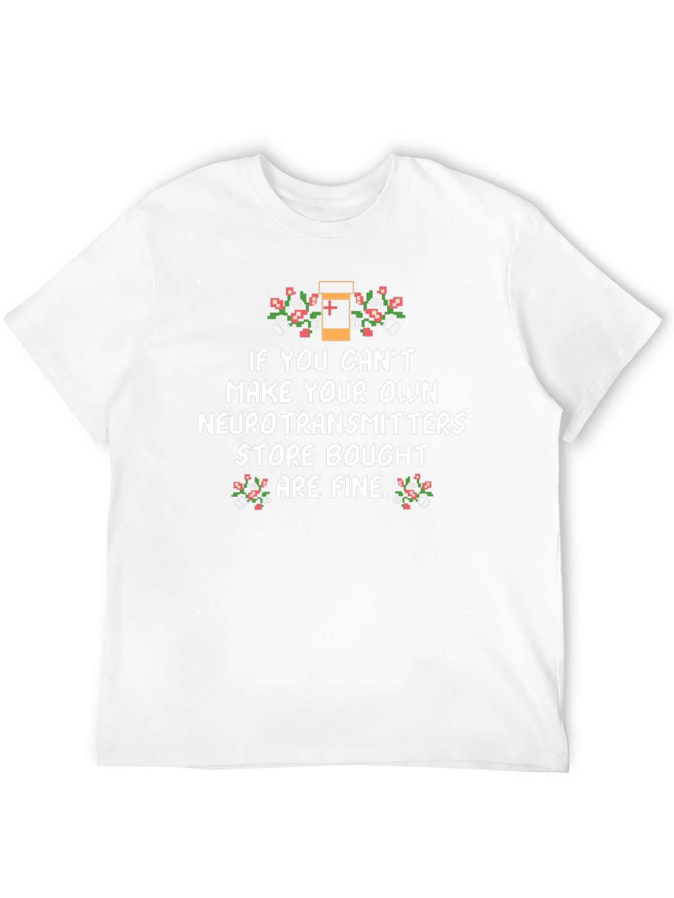 Funny Neurotransmitter T-Shirt - Store Bought is Fine!