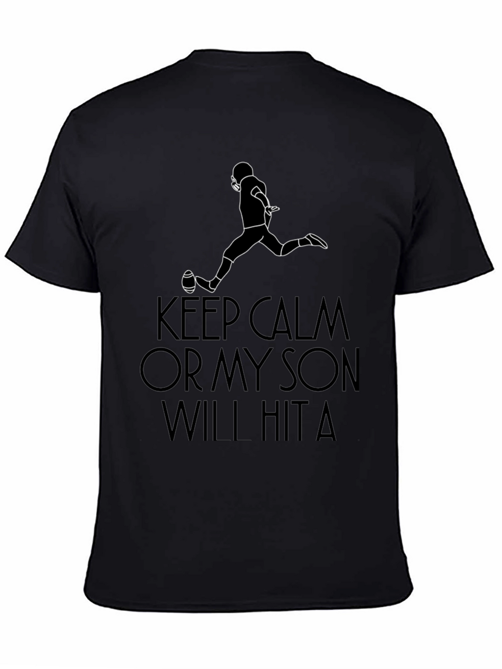 Keep Calm My Son Will Hit a T-Shirt