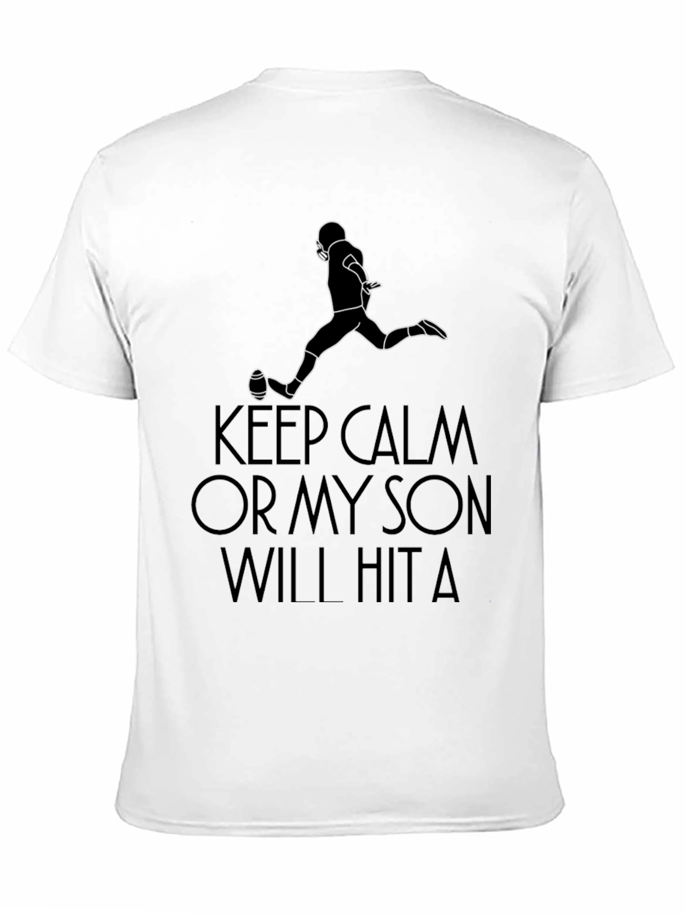 Keep Calm My Son Will Hit a T-Shirt
