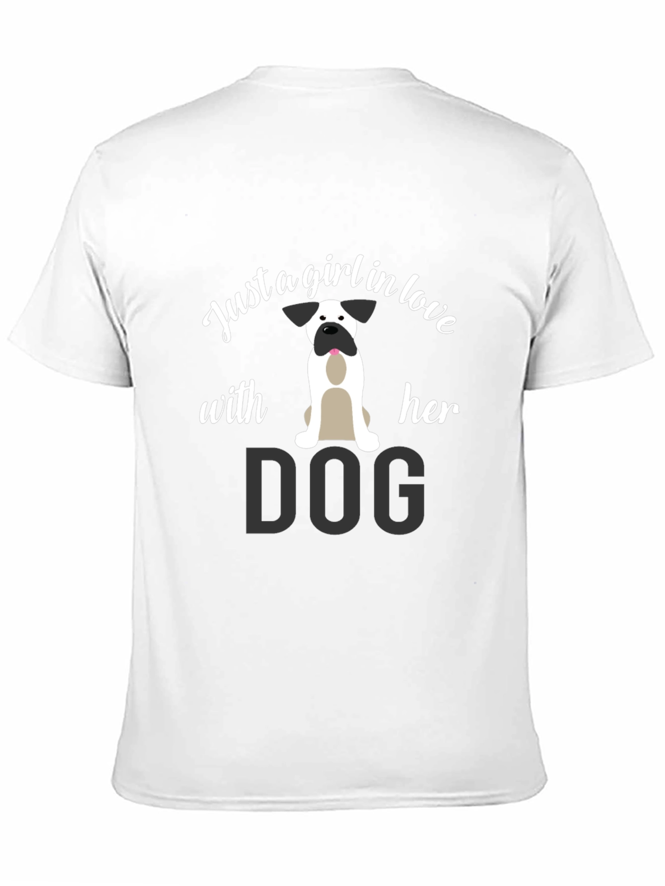 Just a Girl in Love With Her Dog T-Shirt