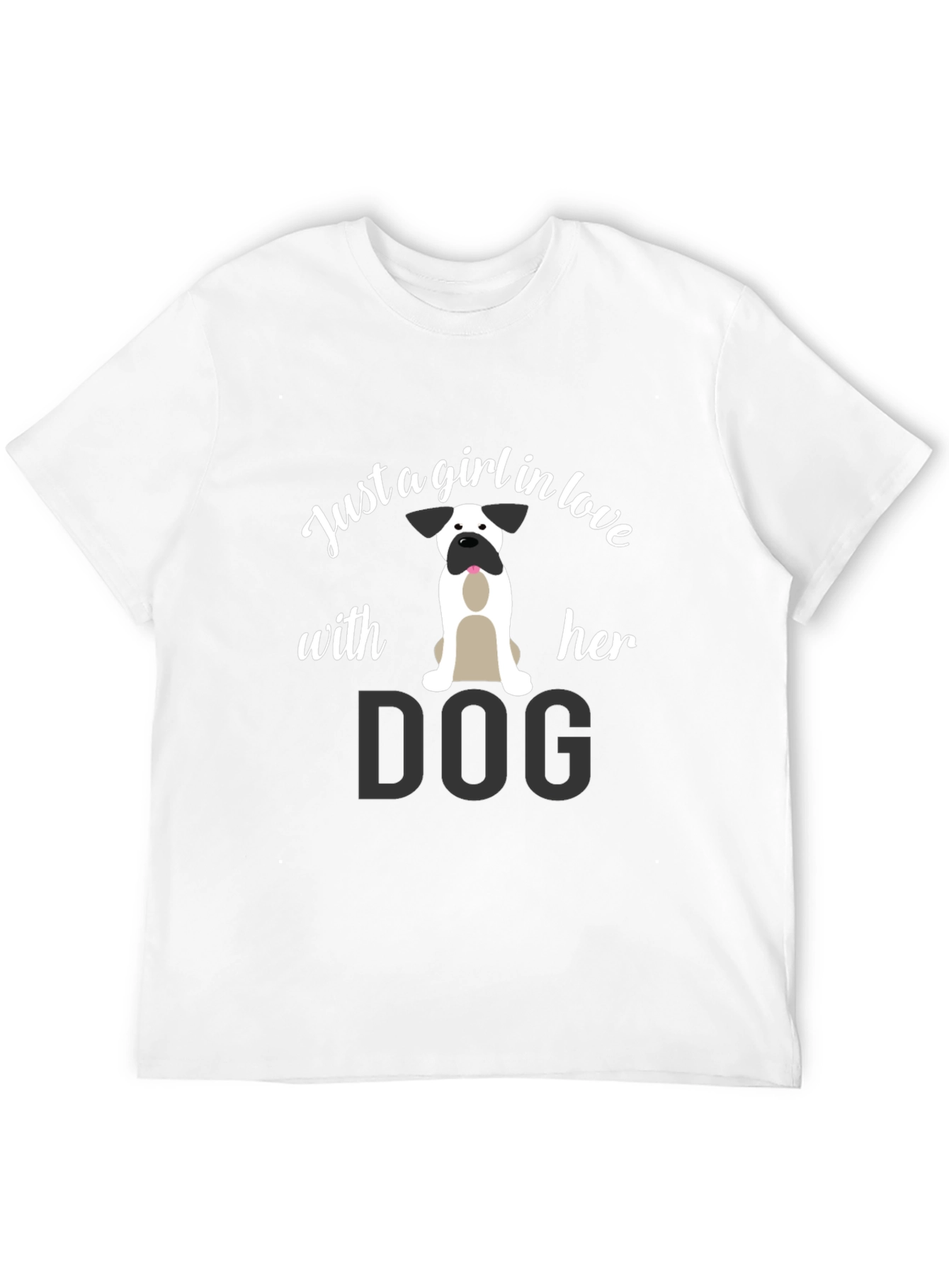 Just a Girl in Love With Her Dog T-Shirt