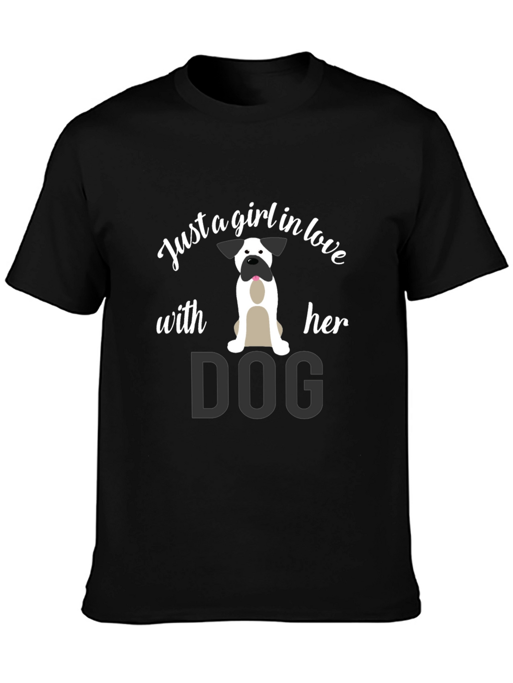 Just a Girl in Love With Her Dog T-Shirt