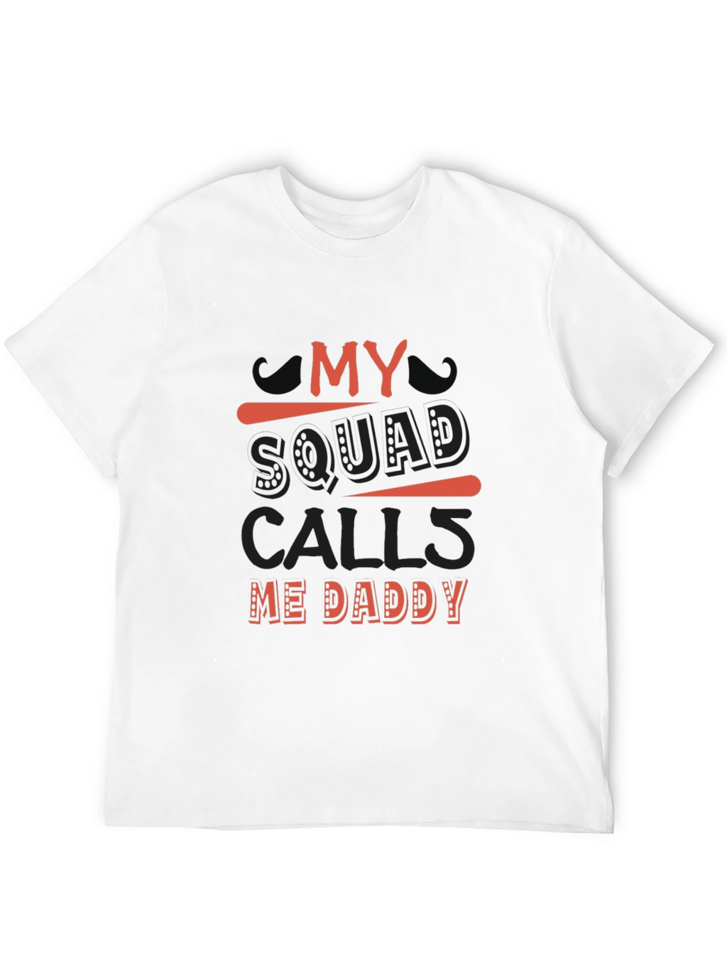 My Squad Calls Me Daddy T-Shirt - Black