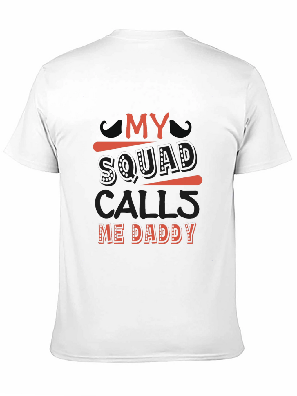 My Squad Calls Me Daddy T-Shirt - Black