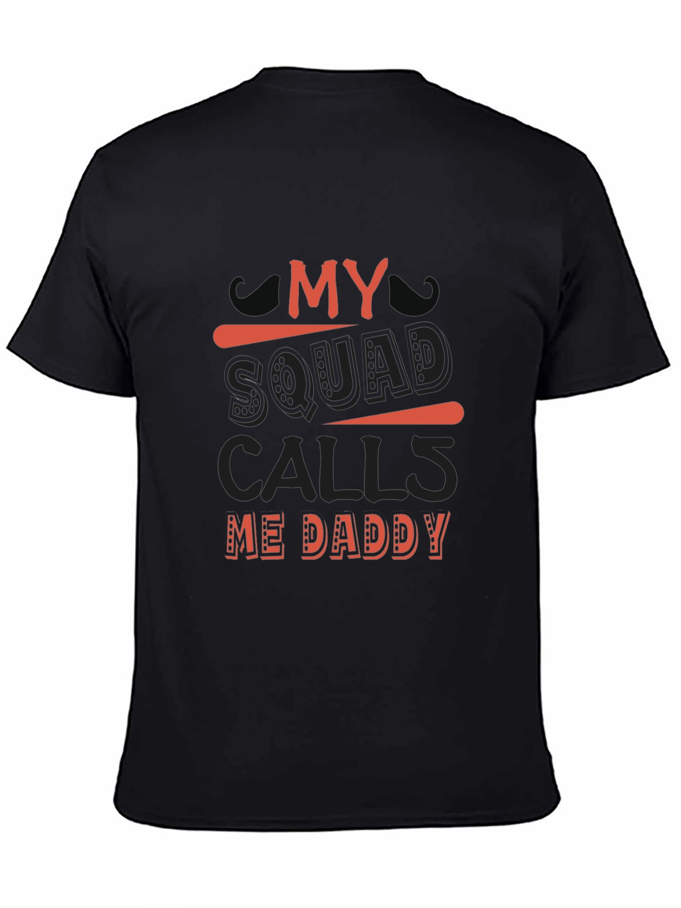 My Squad Calls Me Daddy T-Shirt - Black