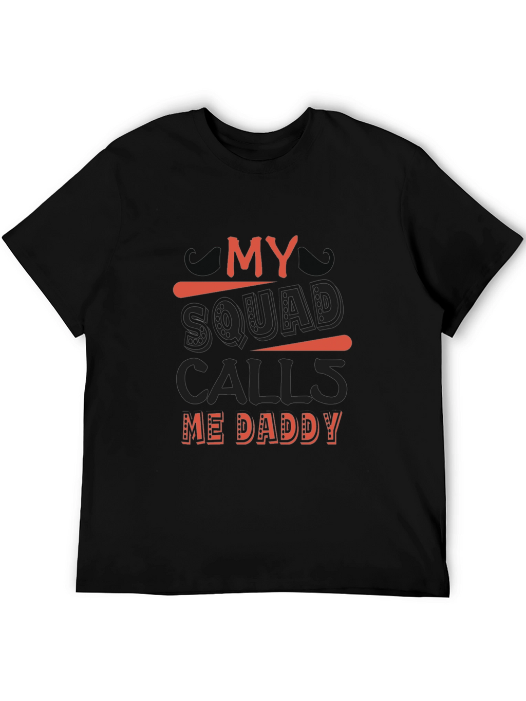 My Squad Calls Me Daddy T-Shirt - Black