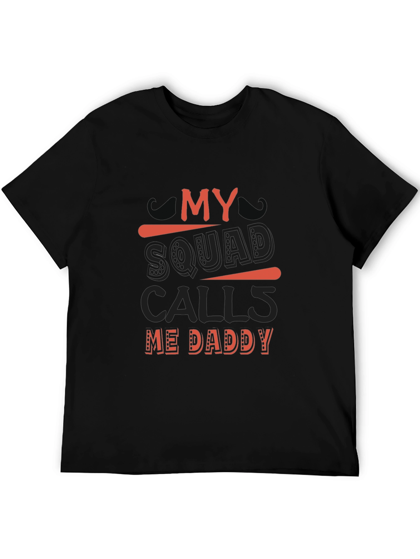 My Squad Calls Me Daddy T-Shirt - Black