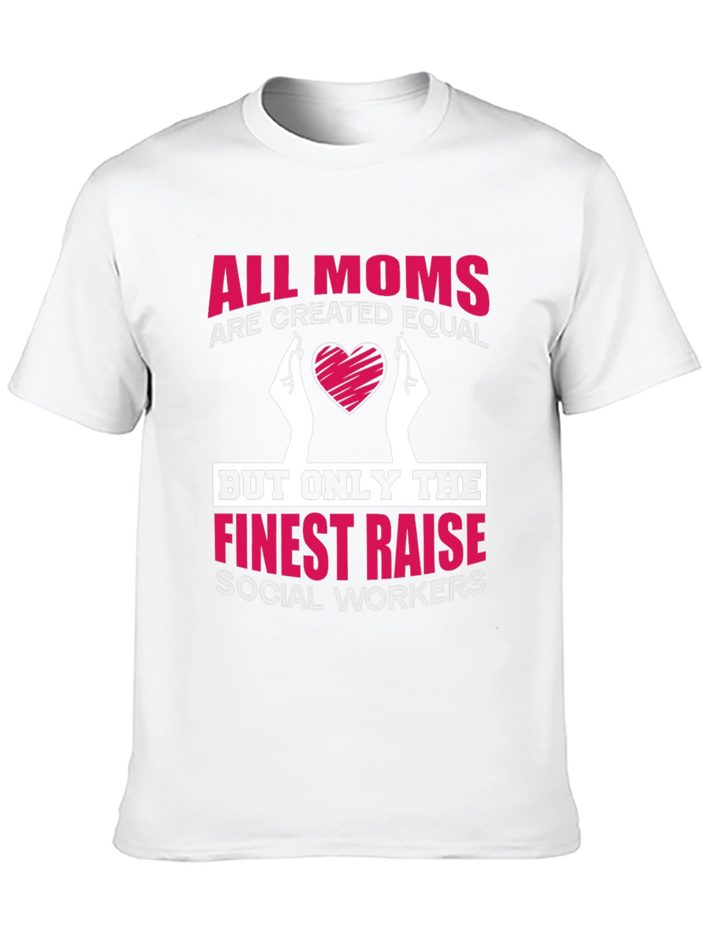 Finest Moms Raise Social Workers Graphic Tee