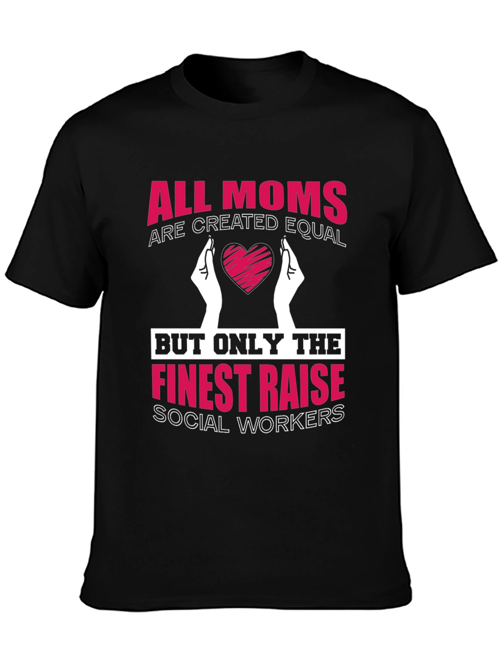 Finest Moms Raise Social Workers Graphic Tee