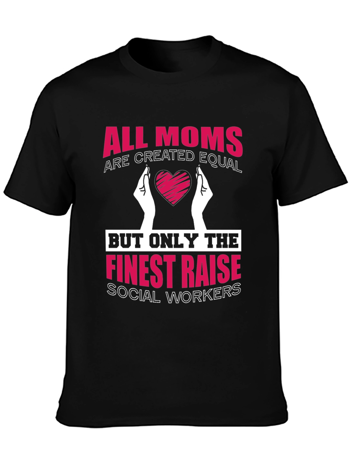 Finest Moms Raise Social Workers Graphic Tee