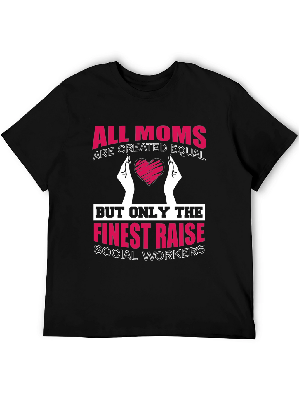 Finest Moms Raise Social Workers Graphic Tee