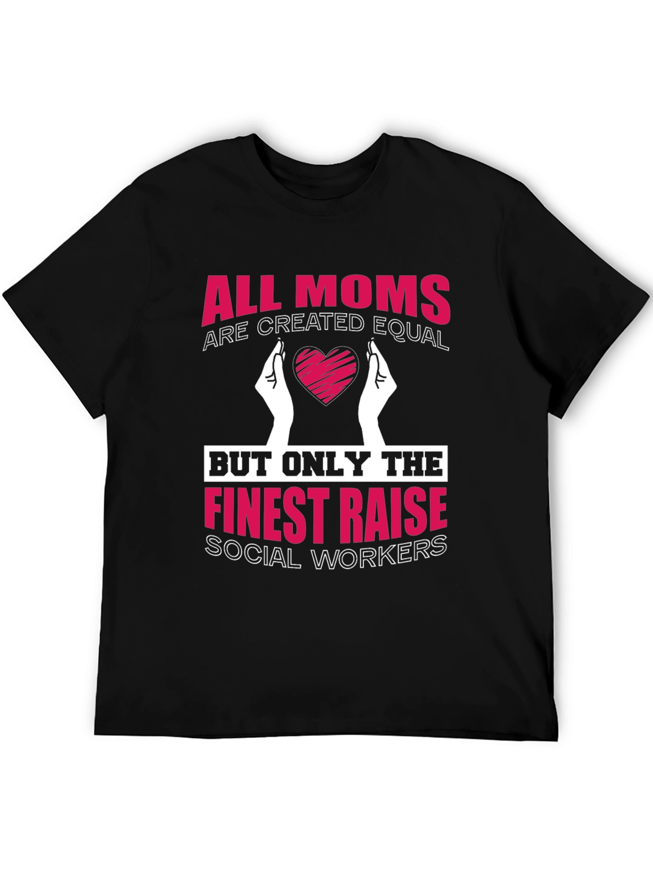 Finest Moms Raise Social Workers Graphic Tee