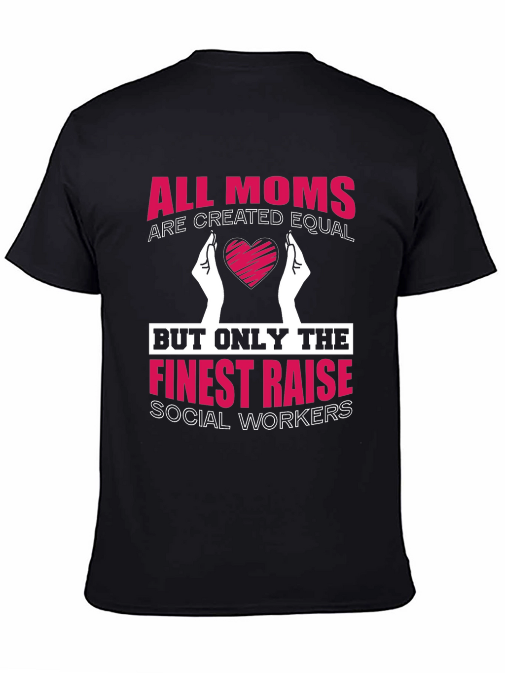 Finest Moms Raise Social Workers Graphic Tee