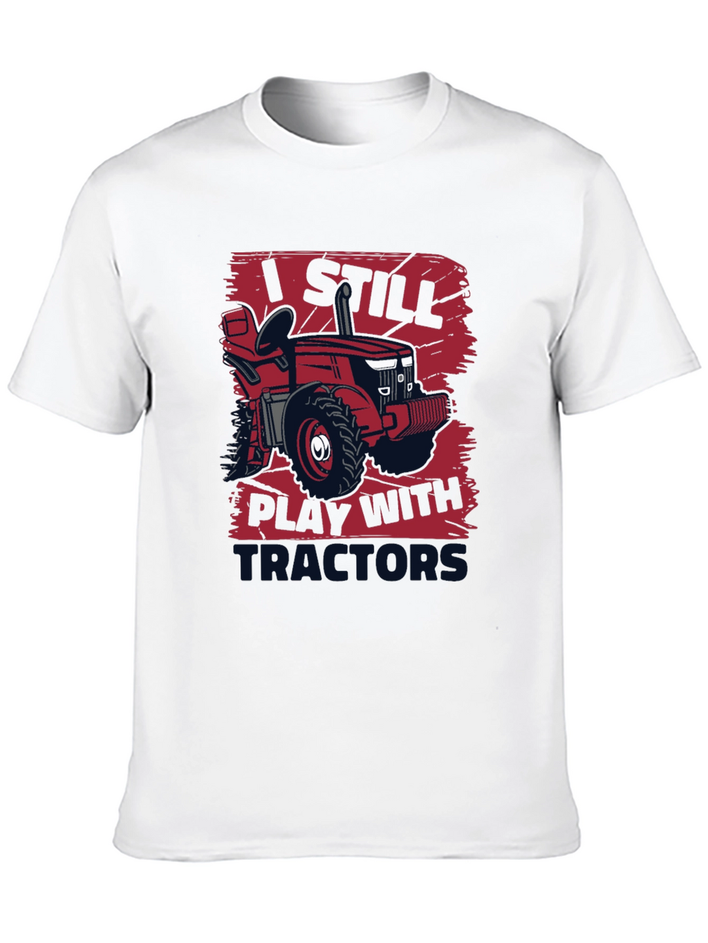 I Still Play With Tractors T-Shirt