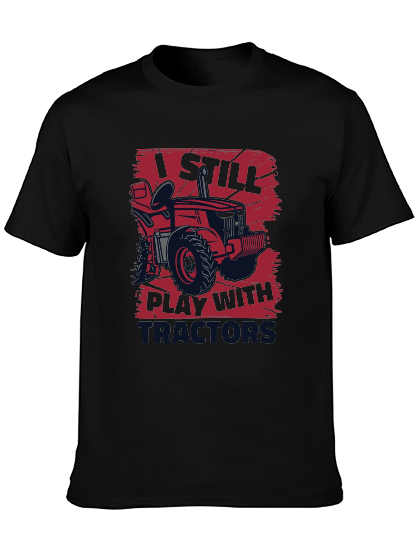 I Still Play With Tractors T-Shirt