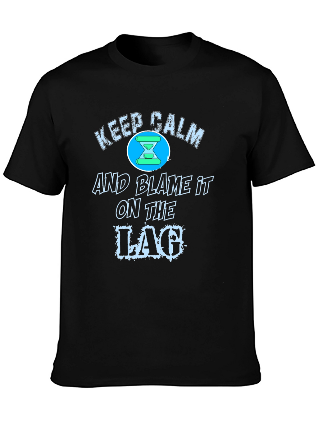 Keep Calm Blame Lag Funny Gamer T-Shirt