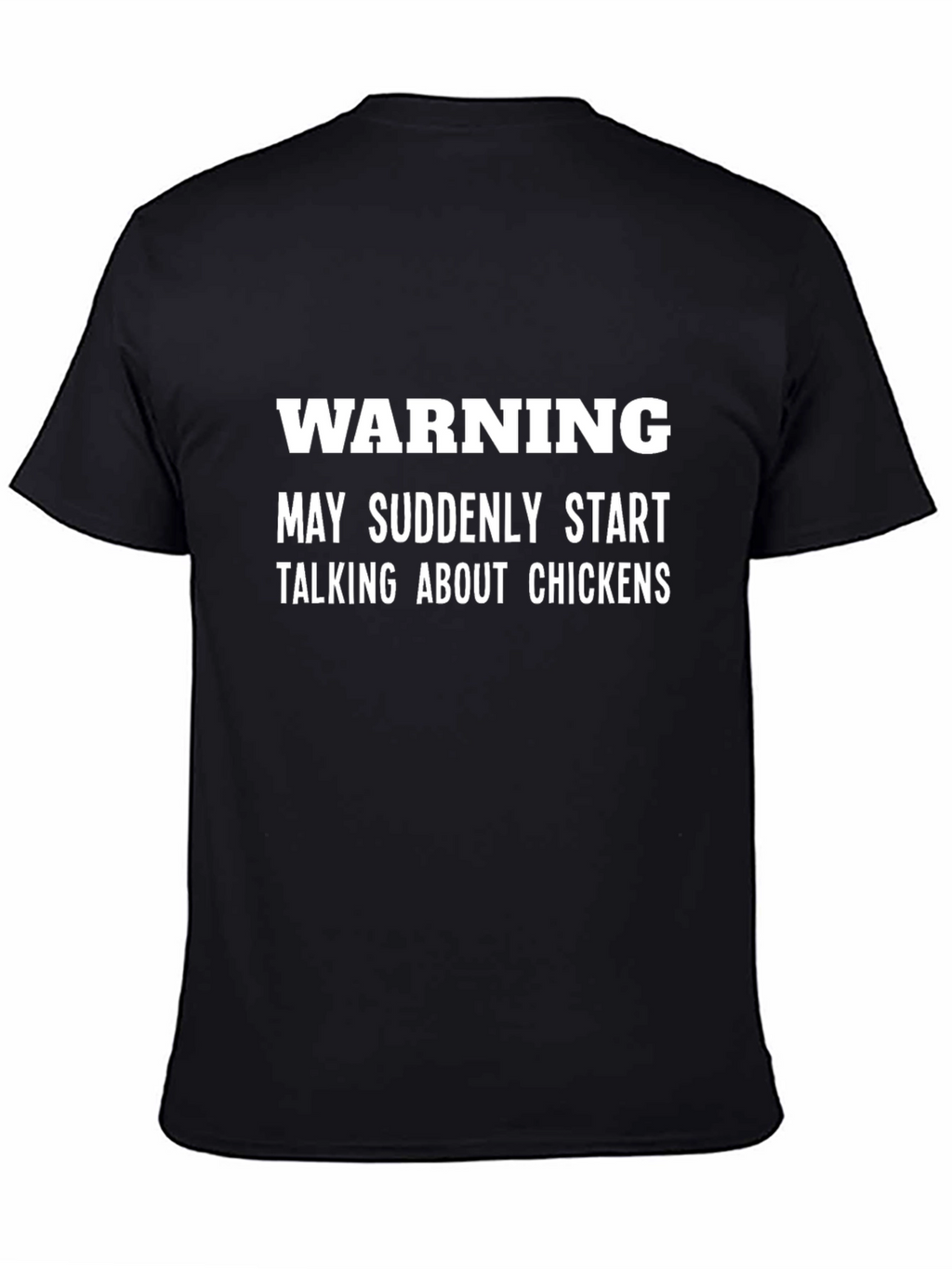 Warning Chicken Talking T-Shirt
