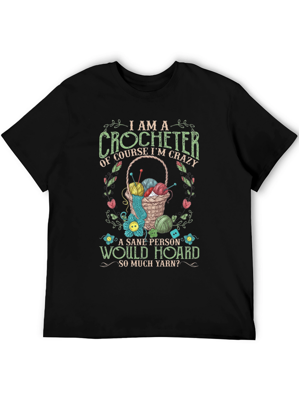 Crocheter T-Shirt - Crazy Yarn Lover Gift