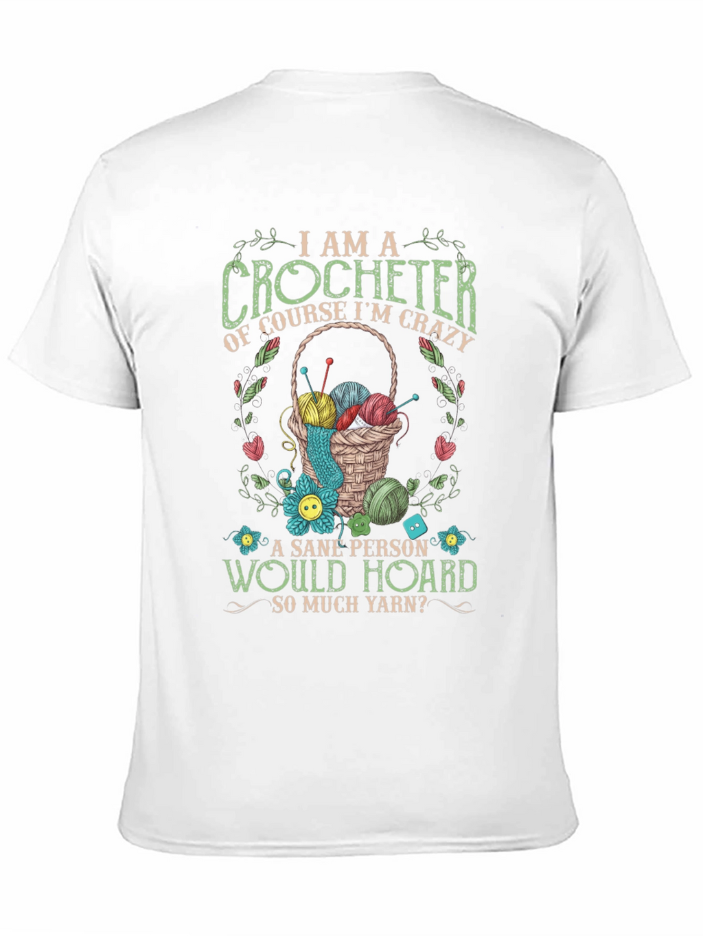 Crocheter T-Shirt - Crazy Yarn Lover Gift