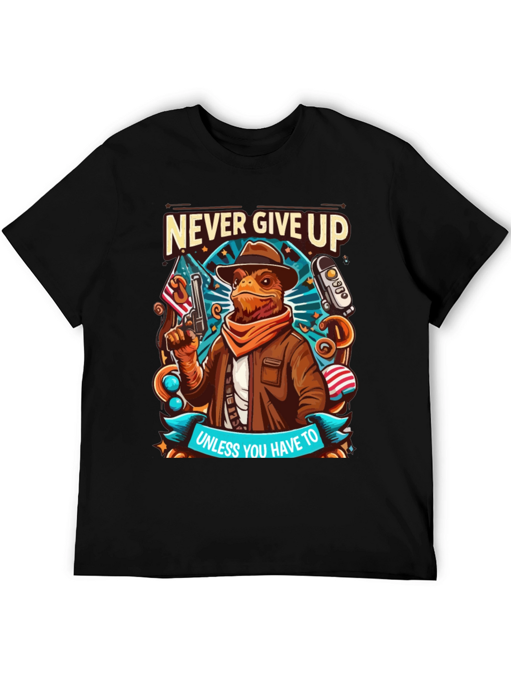 Never Give Up Unless T-Shirt