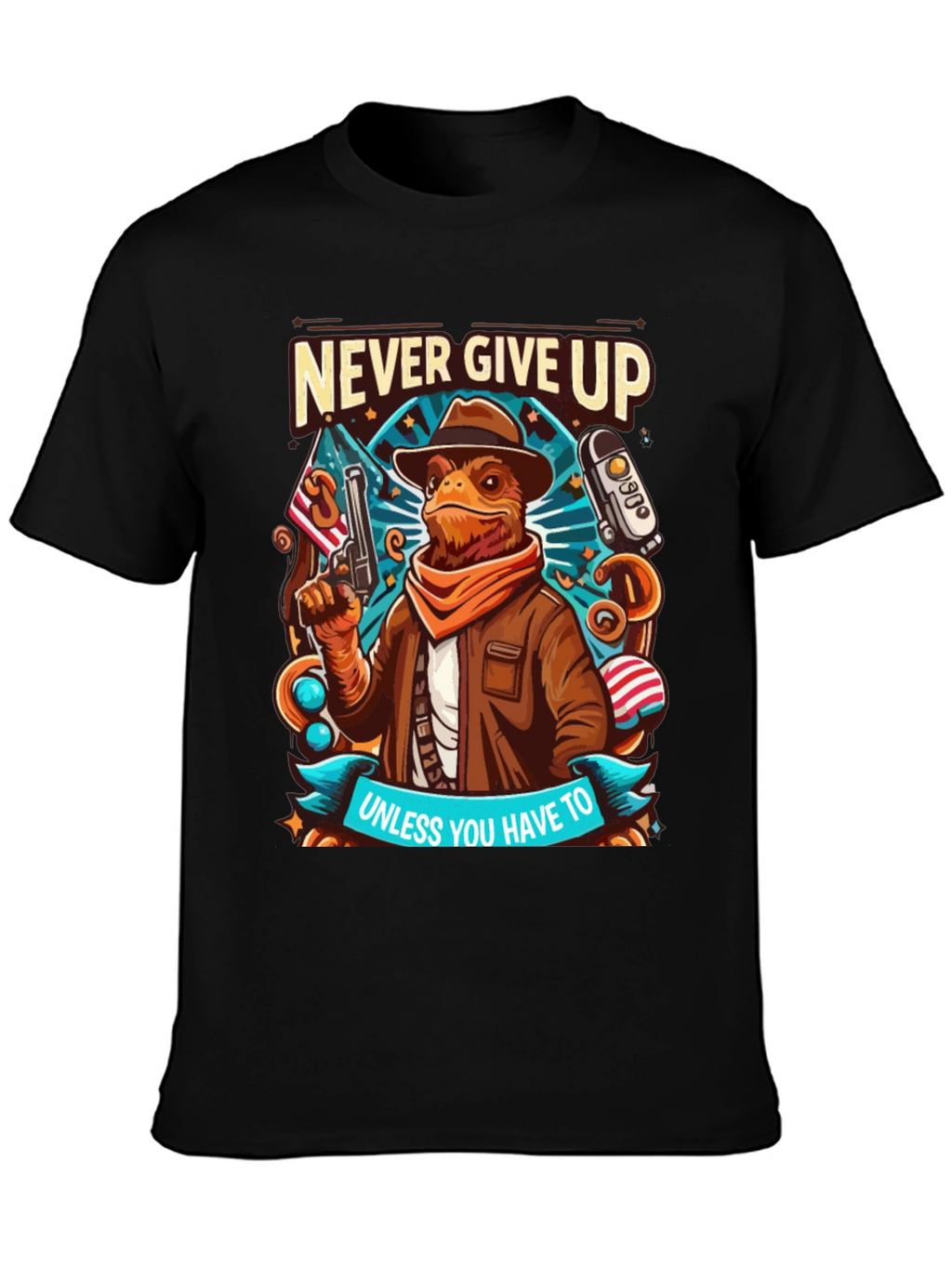 Never Give Up Unless T-Shirt