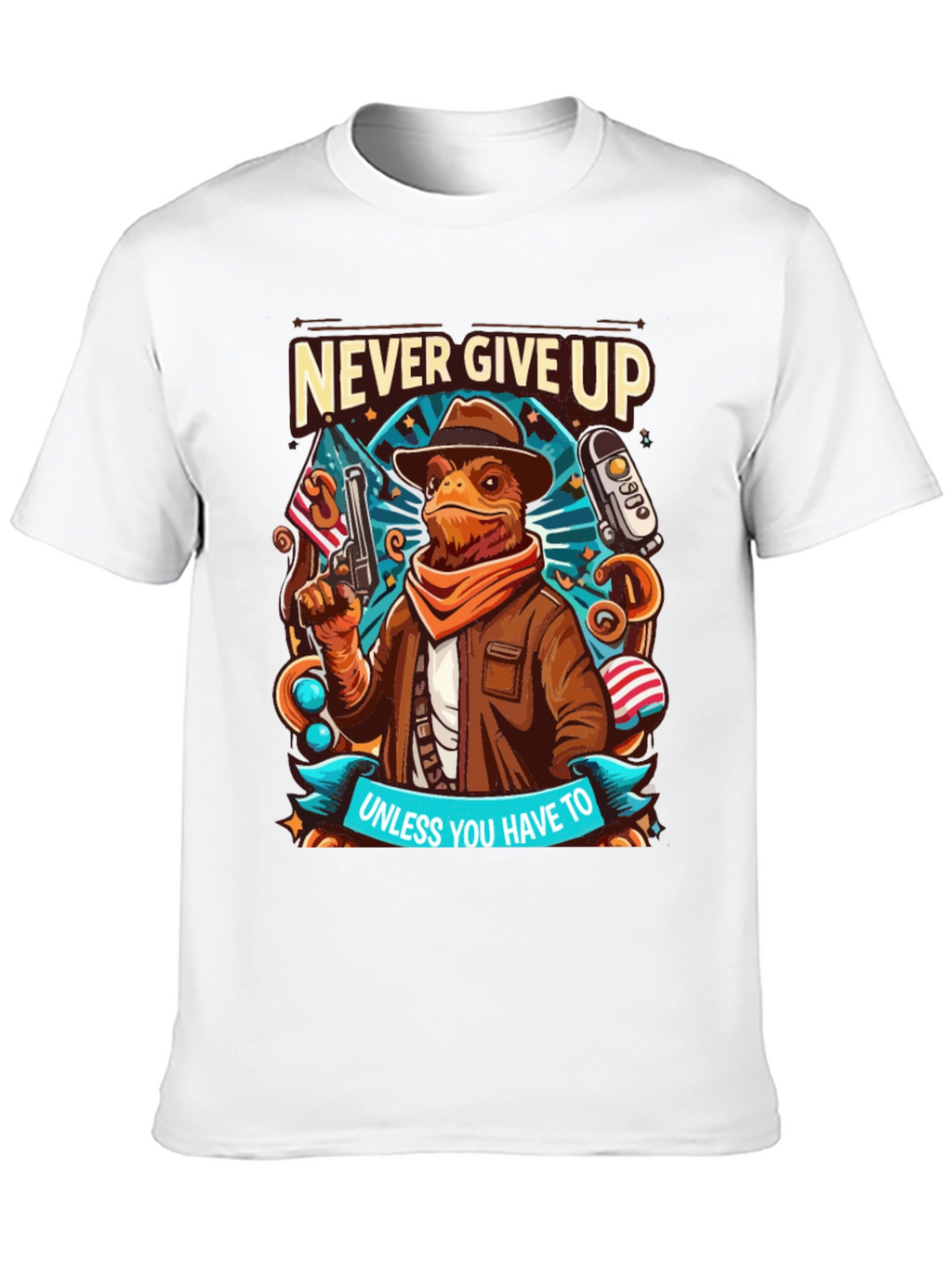 Never Give Up Unless T-Shirt