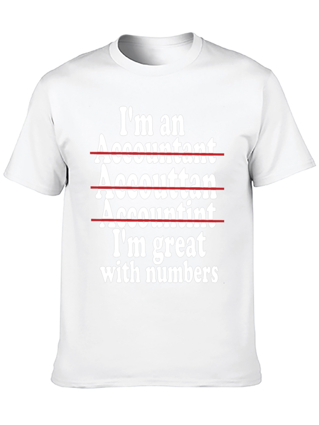 Funny Accountant T-Shirt - Im Great With Numbers!