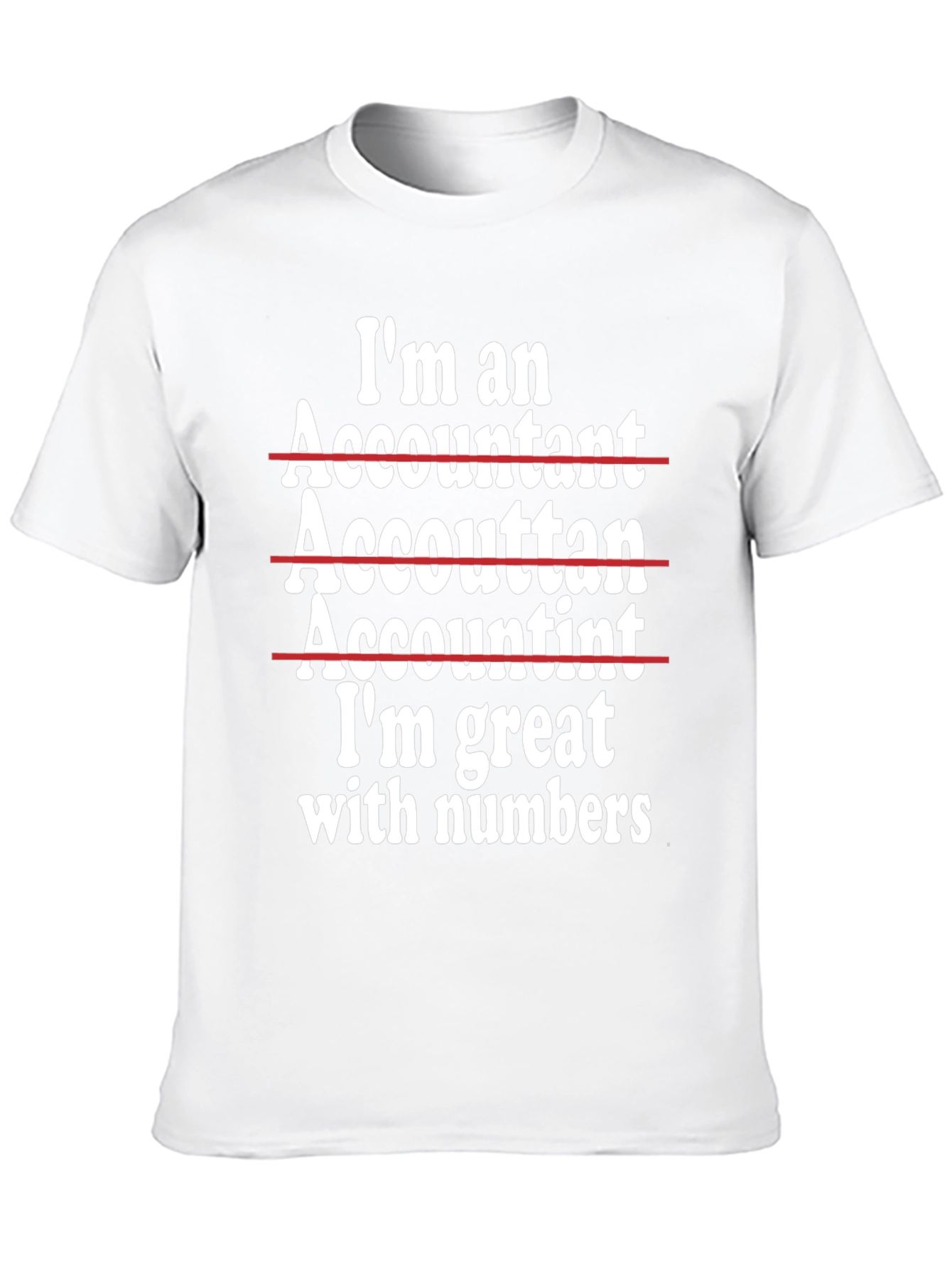 Funny Accountant T-Shirt - Im Great With Numbers!